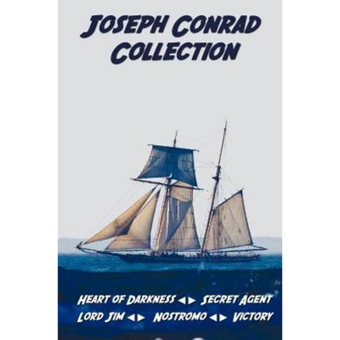 Joseph Conrad Collection Including (Unabridged): Heart of Darkness Secret Agent Lord Jim Nostromo Victory Hardcover, Benediction Classics