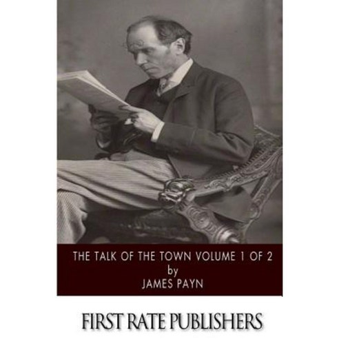 The Talk of the Town Volume 1 of 2 Paperback, Createspace Independent Publishing Platform
