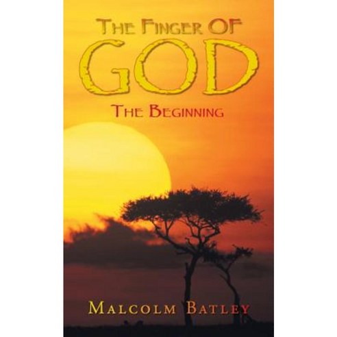 The Finger of God: The Beginning Paperback, Authorhouse