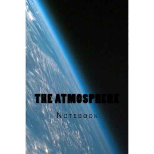 The Atmosphere: Notebook Paperback, Createspace Independent Publishing ...
