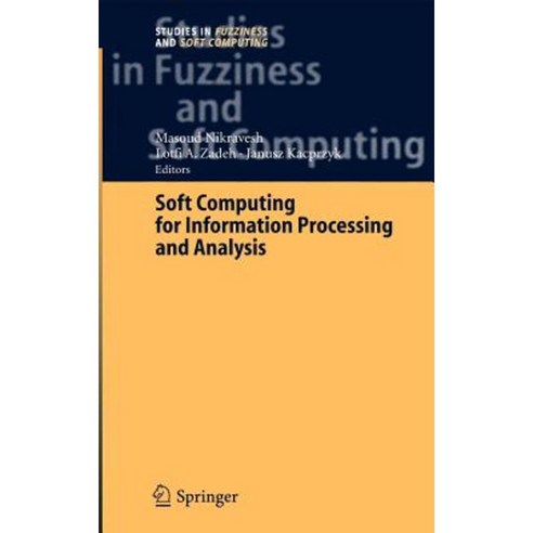 Soft Computing for Information Processing and Analysis Hardcover, Springer