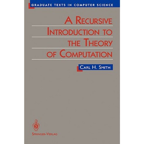 A Recursive Introduction to the Theory of Computation Hardcover, Springer
