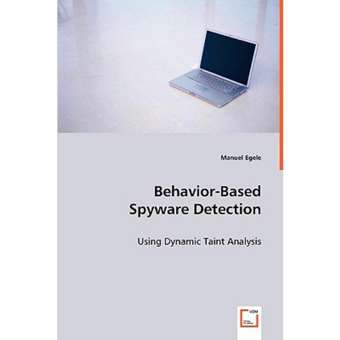Behavior-Based Spyware Detection Paperback, VDM Verlag Dr. Mueller E.K.