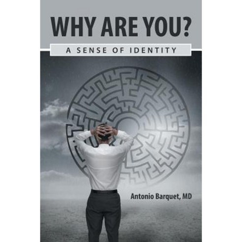Why Are You?: A Sense of Identity Paperback, Authorhouse