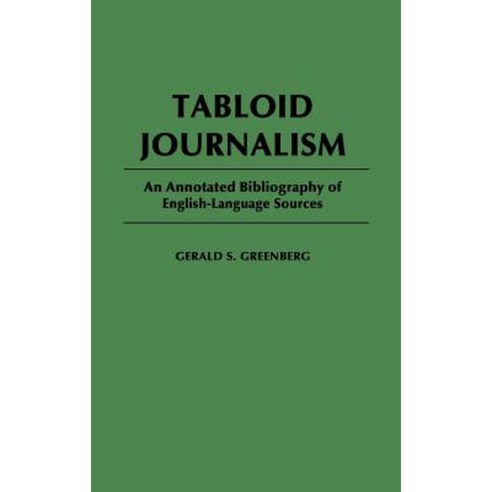 Tabloid Journalism: An Annotated Bibliography of English-Language ...