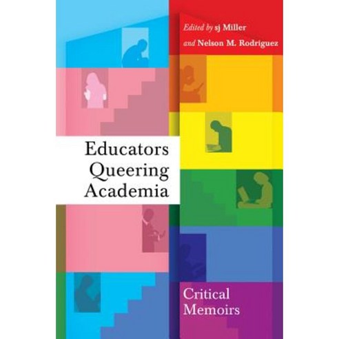 Educators Queering Academia: Critical Memoirs Paperback, Peter Lang Inc., International Academic Publi