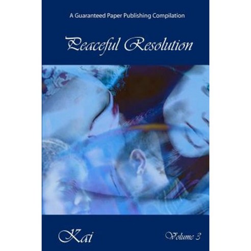Peaceful Resolution Paperback, Guaranteed Paper Publishing, Incorporated