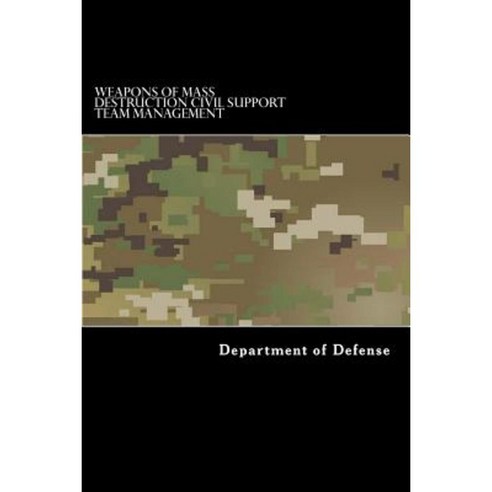 Weapons of Mass Destruction Civil Support Team Management Paperback, Createspace Independent Publishing Platform