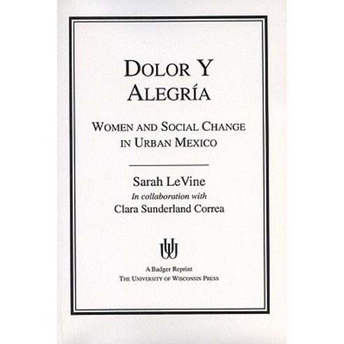 Dolor y Alegria: Women and Social Change in Urban Mexico Paperback, University of Wisconsin Press