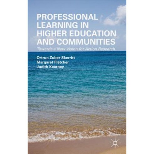 Professional Learning in Higher Education and Communities: Towards a New Vision for Action Research Hardcover, Palgrave MacMillan