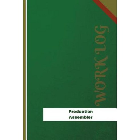 Production Assembler Work Log: Work Journal Work Diary Log - 126 Pages ...