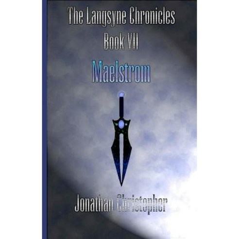 The Langsyne Chronicles Book VII Maelstrom Paperback, Createspace