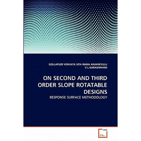 On Second and Third Order Slope Rotatable Designs Paperback, VDM Verlag