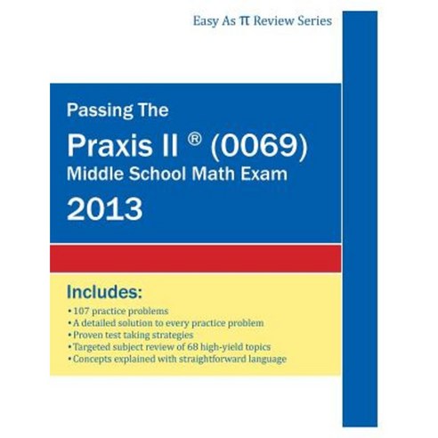 Passing the Praxis II (R) (0069) Middle School Math Exam Paperback, Pipe Dream Industries