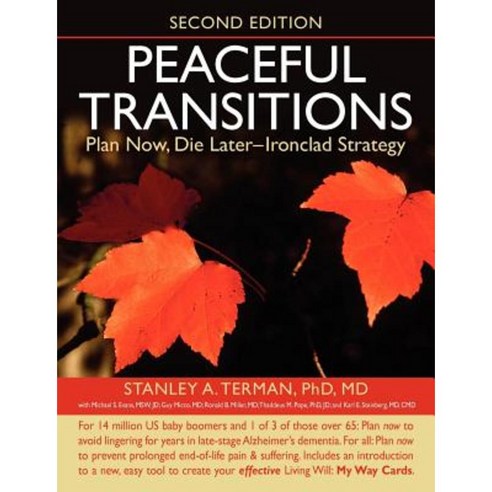 Peaceful Transitions: Plan Now Die Later--Ironclad Strategy Paperback, Life Transitions Publications