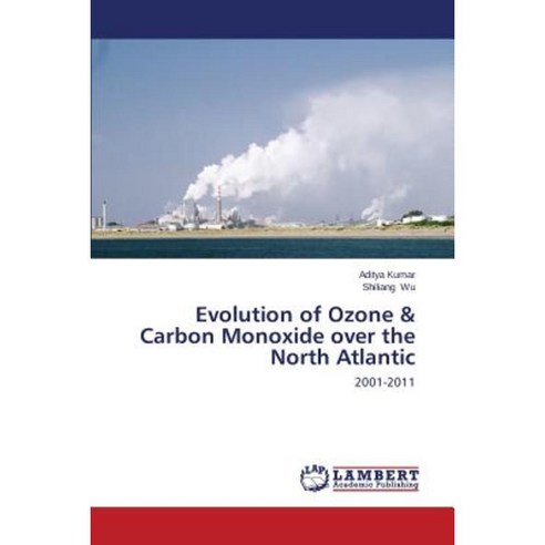 Evolution of Ozone & Carbon Monoxide Over the North Atlantic Paperback, LAP Lambert Academic Publishing