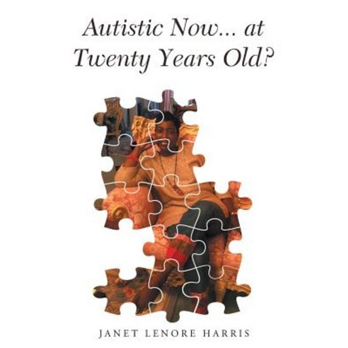 Autistic Now... at Twenty Years Old? Paperback, Christian Faith Publishing, Inc.