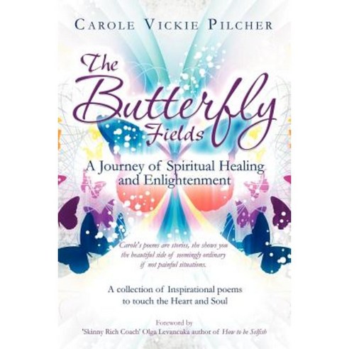 The Butterfly Fields: A Journey of Spiritual Healing and Enlightenment Paperback, Authorhouse