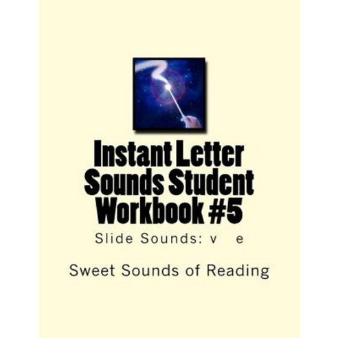 Instant Letter Sounds Student Workbook #5: Slide Sounds: V E Paperback ...