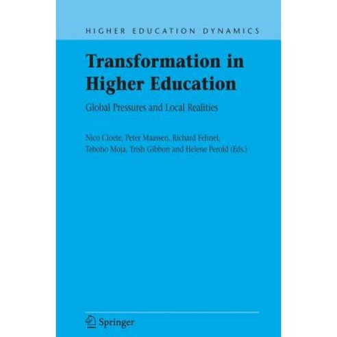 Transformation in Higher Education: Global Pressures and Local Realities Paperback, Springer