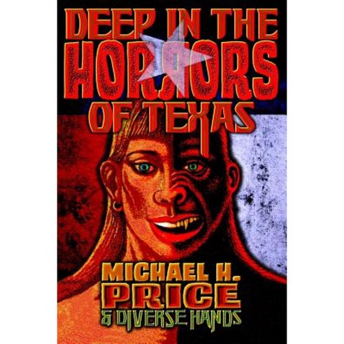 Deep in the Horrors of Texas Paperback, Createspace Independent Publishing Platform
