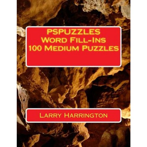 Pspuzzles Word Fill-Ins 100 Medium Puzzles Paperback, Createspace Independent Publishing Platform