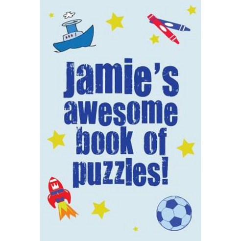 Jamie''s Awesome Book of Puzzles! Paperback, Createspace Independent Publishing Platform