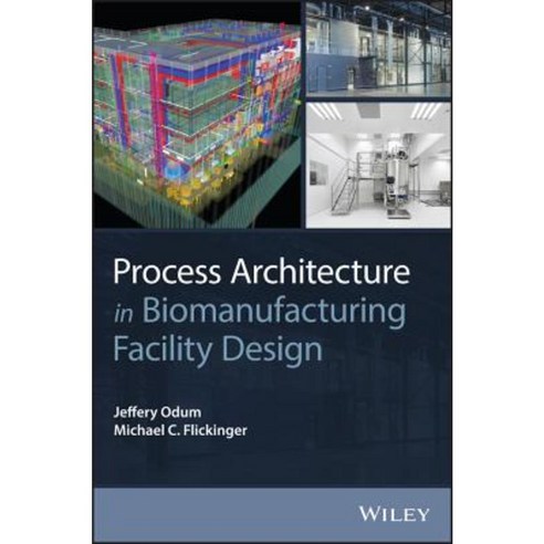 Process Architecture in Biomanufacturing Facility Design Hardcover, Wiley