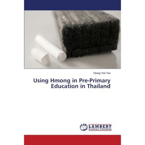 Using Hmong in Pre-Primary Education in Thailand Paperback, LAP Lambert Academic Publishing