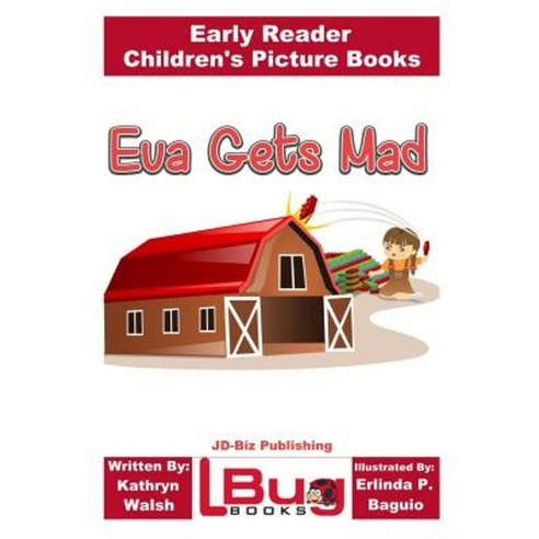 Eva Gets Mad - Early Reader - Children''s Picture Books Paperback, Createspace Independent Publishing Platform