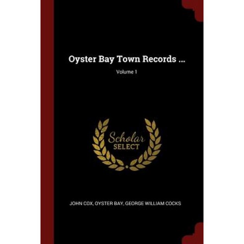 Oyster Bay Town Records ...; Volume 1 Paperback, Andesite Press