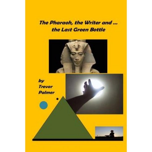 The Pharaoh the Writer ... and the Last Green Bottle Paperback, Createspace