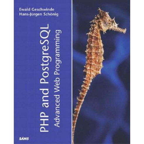 PHP and PostgreSQL Advanced Web Programming Paperback, Sams - 최저가 알림ㆍ특가 ...
