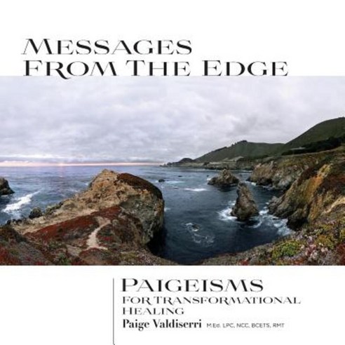 Messages from the Edge: Paigeisms for Transformational Healing ...