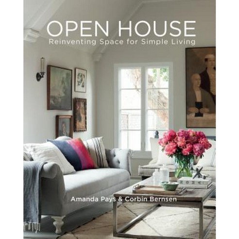 Open House: Reinventing Space for Simple Living Hardcover, Gibbs Smith