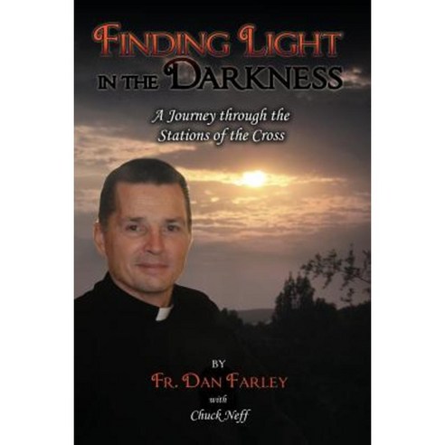 Finding Light in the Darkness a Journey Through the Stations of the Cross Paperback, Cradle Press
