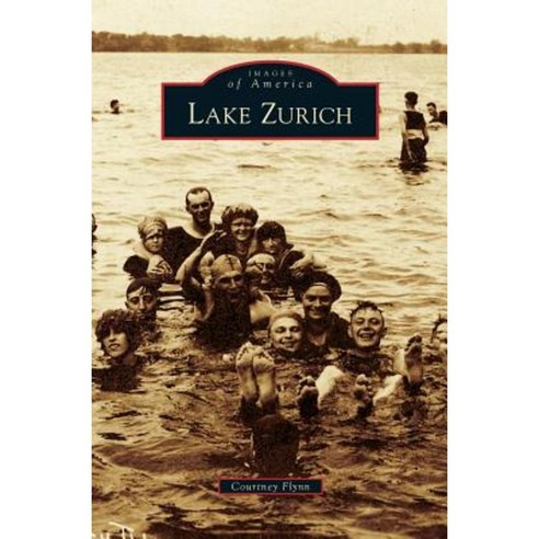 Lake Zurich Hardcover, Arcadia Publishing Library Editions