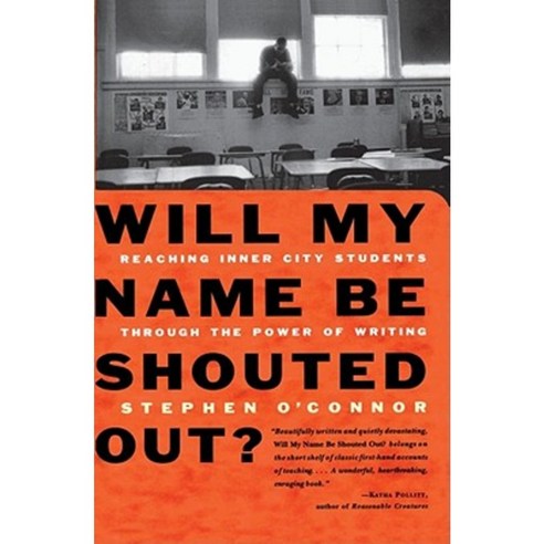 Will My Name Be Shouted Out?: Reaching Inner-City Students Through the Power of Writing Paperback, Touchstone Books