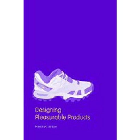 Designing Pleasurable Products: An Introduction to the New Human Factors Paperback, CRC Press