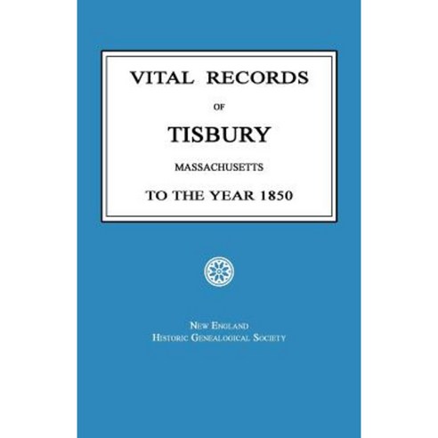 Vital Records of Tisbury Massachusetts to the Year 1850 Paperback, Janaway Publishing, Inc.