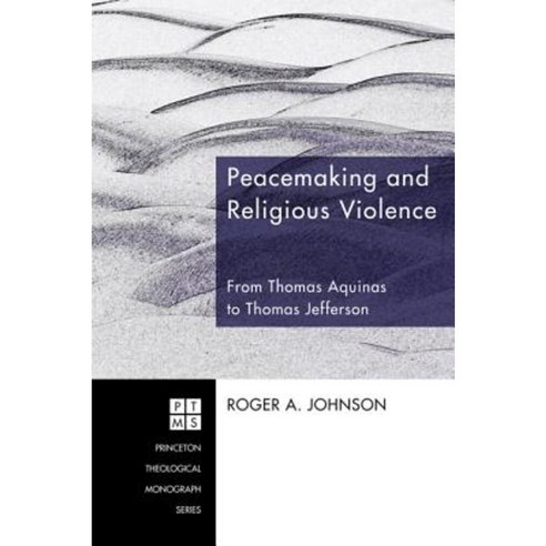 Peacemaking and Religious Violence Hardcover, Pickwick Publications