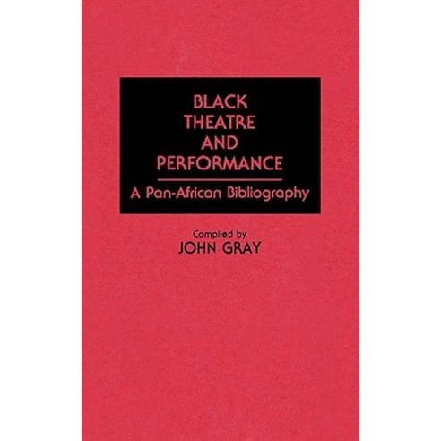 Black Theatre and Performance: A Pan-African Bibliography Hardcover, Greenwood Press