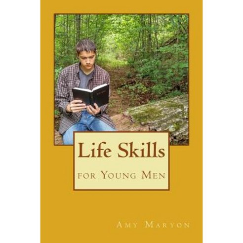 Life Skills for Young Men Paperback, Createspace Independent Publishing Platform