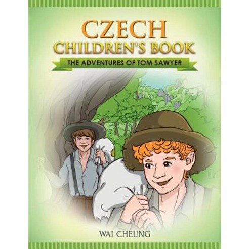 Czech Children''s Book: The Adventures of Tom Sawyer Paperback, Createspace Independent Publishing Platform