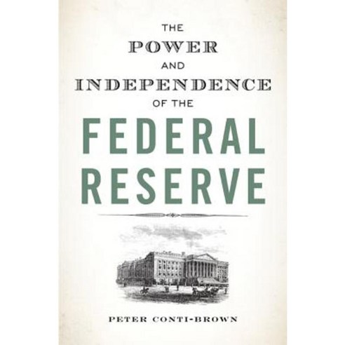 The Power and Independence of the Federal Reserve Paperback, Princeton University Press