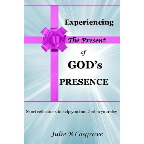 Experiencing the Present of God''s Presence Paperback, Lulu.com