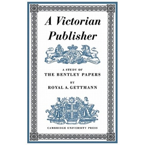 A Victorian Publisher: A Study of the Bentley Papers Paperback, Cambridge University Press