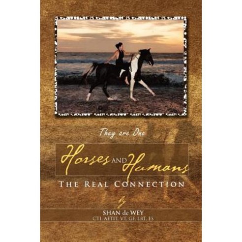 Horses and Humans: The Real Connection Paperback, Xlibris