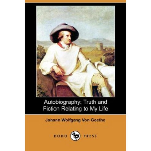 Autobiography: Truth and Fiction Relating to My Life (Dodo Press) Paperback, Dodo Press