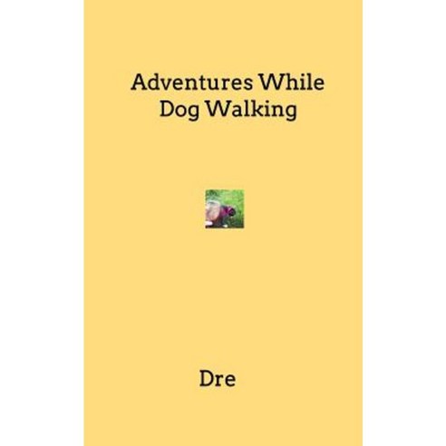 Adventures While Dog Walking Paperback, Blurb